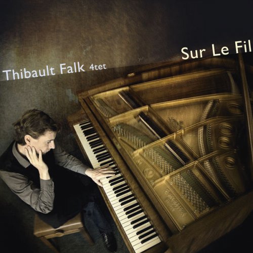 Thibault Falk 4tet - Sur Le Fil (2010)