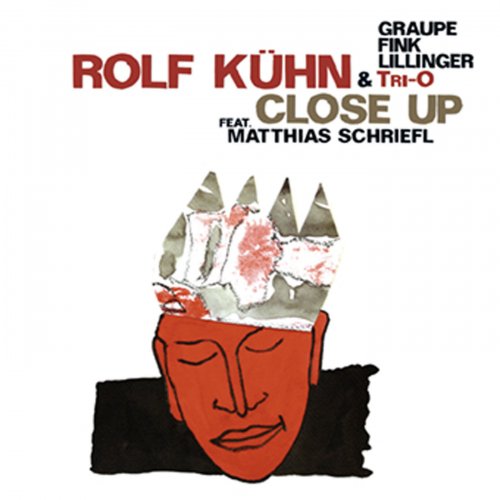 Rolf Kühn & Tri-O Feat. Matthias Schriefl - Close Up (2009)