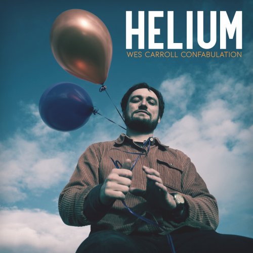 Wes Carroll Confabulation - Helium (2024) Hi Res