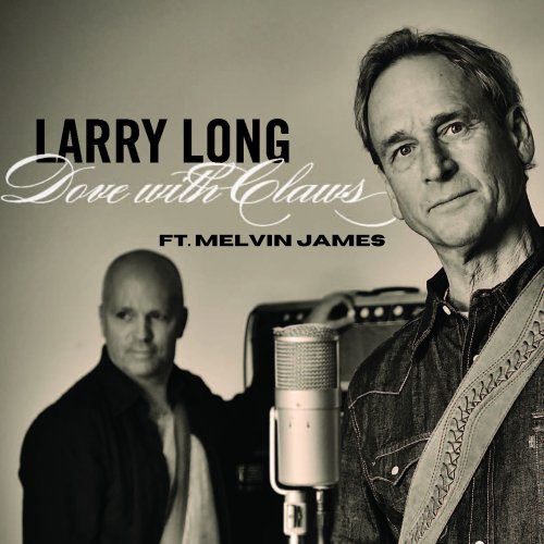 Larry Long & Melvin James - Dove with Claws (The Melvin James Sessions) (2024) Hi Res