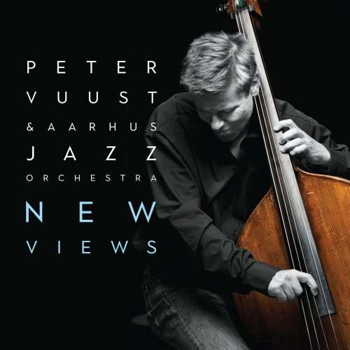 Peter Vuust & Aarhus Jazz Orchestra - New Views (2024) [Hi-Res]