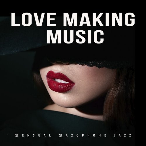 VA - Love Making Music (Sensual Saxophone Jazz) (2024) [Hi-Res]