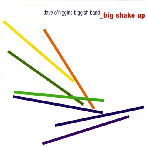 Dave O'Higgins - Big Shake Up (2001)