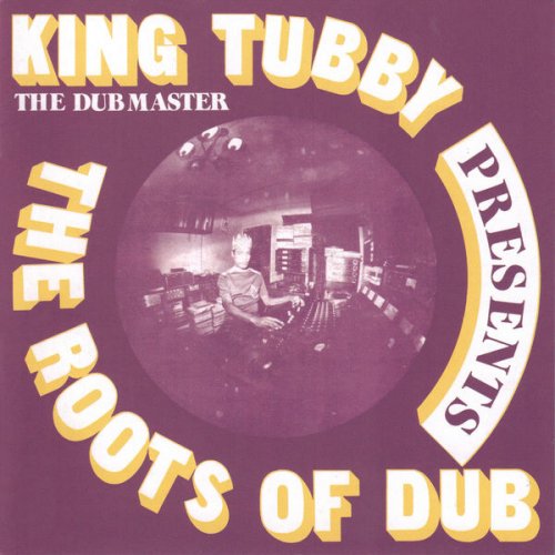 King Tubby - Presents The Roots Of Dub (2013)