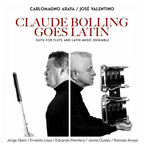 Carlomagno Araya - Claude Bolling Goes Latin-Suite for Flute and Latin Music Ensemble (feat. Latin Music Ensemble) (2024) Hi-Res