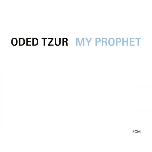 Oded Tzur - My Prophet (2024)