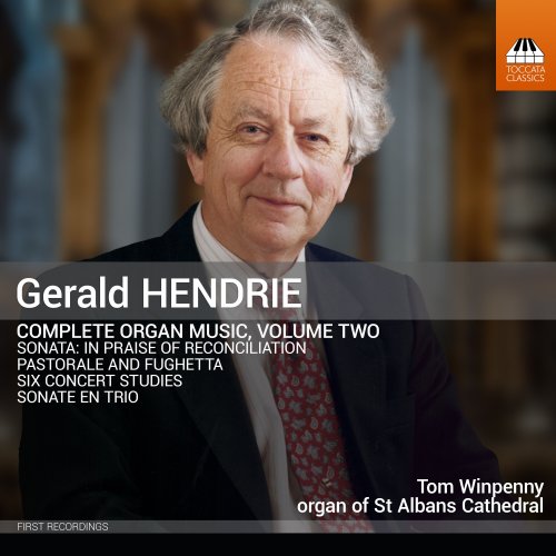 Tom Winpenny - Gerald Hendrie: Complete Organ Music, Vol. 2 (2024) [Hi-Res]