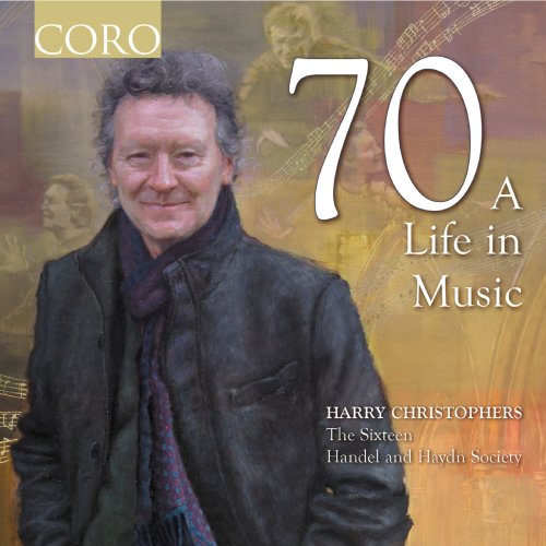 The Sixteen, Harry Christophers - 70 - A Life in Music (2024)