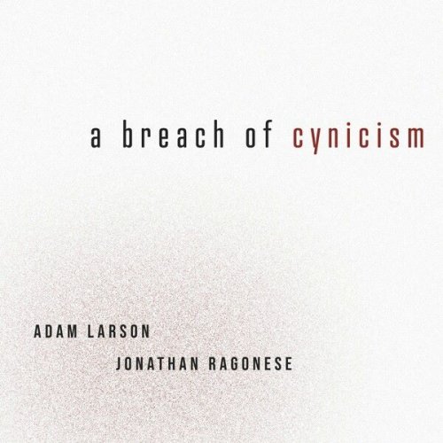 Adam Larson - A Breach of Cynicism (2024)