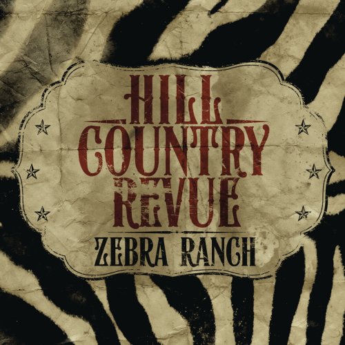 Hill Country Revue - Zebra Ranch (2010)