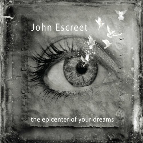 John Escreet - the epicenter of your dreams (2024)