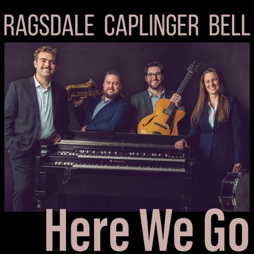 Ragsdale Caplinger Bell - Here We Go (2024) Hi-Res