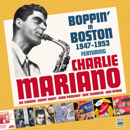 Charlie Mariano - Boppin' in Boston 1947-1953 Vol. 1 (Remastered) (2024) [Hi-Res]