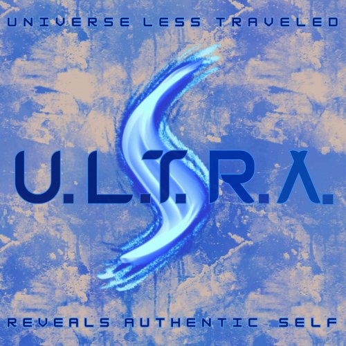 U.L.T.R.A. S - Universe Less Traveled Reveals Authentic Self (2024) Hi-Res