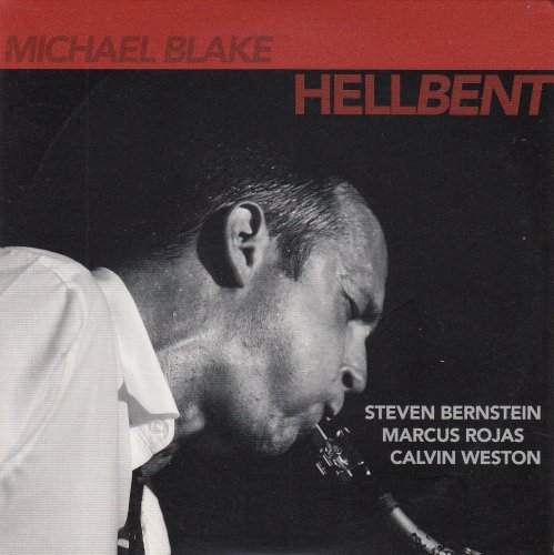 Michael Blake - Hellbent (2010)
