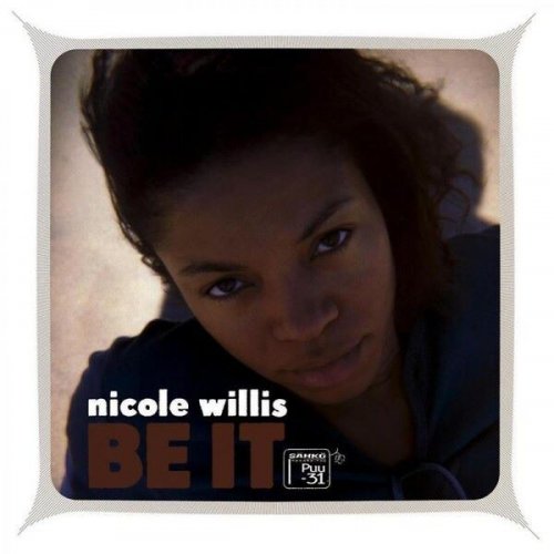 Nicole Willis - Be It (2004)
