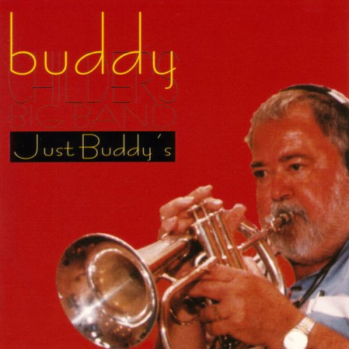 Buddy Childers Big Band - Just Buddy's (2000)