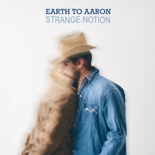 Earth to Aaron - Strange Notion (2024) Hi-Res