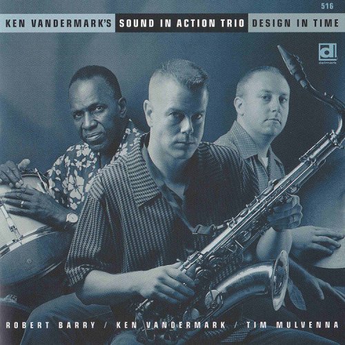 Ken Vandermark's Sound in Action Trio - Design In Time (1999) [CD-Rip]