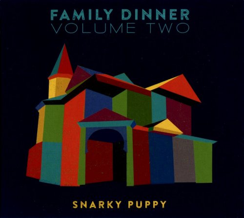 Snarky Puppy - Family Dinner Volume Two (2016) CD-Rip