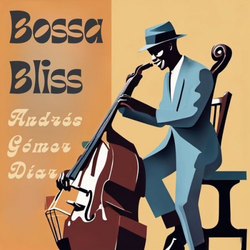 Andrés Gómez Díaz & Tropical Harmony - Bossa Bliss (2024)