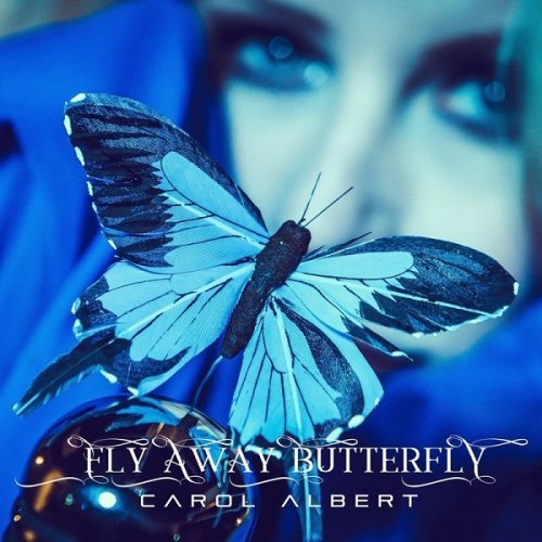 Carol Albert - Fly Away Butterfly (2017)