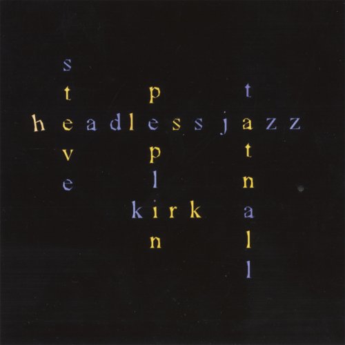 Steve Peplin, Kirk Tatnall - H Eadless Jazz (2006)