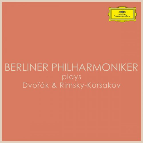 Berliner Philharmoniker - Berliner Philharmoniker plays Dvořák & Rimsky-Korsakov (2024)
