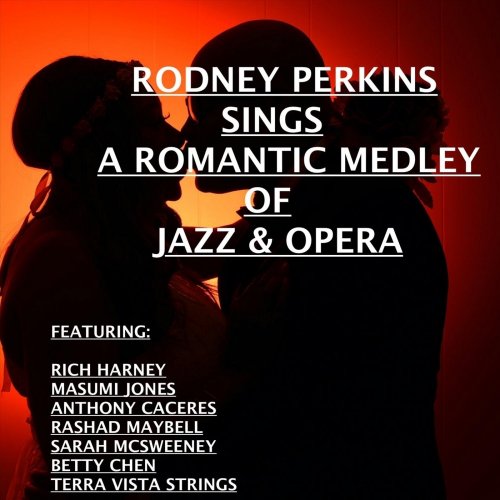 Rodney Perkins - A Romantic Medley of Jazz & Opera (2019)