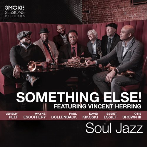 Something Else! featuring Vincent Herring - Soul Jazz (2024) [Hi-Res]