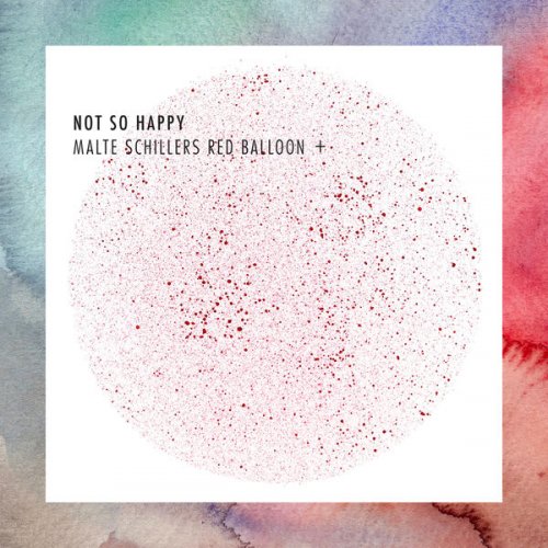 Malte Schillers Red Balloon - Not so Happy (2014)