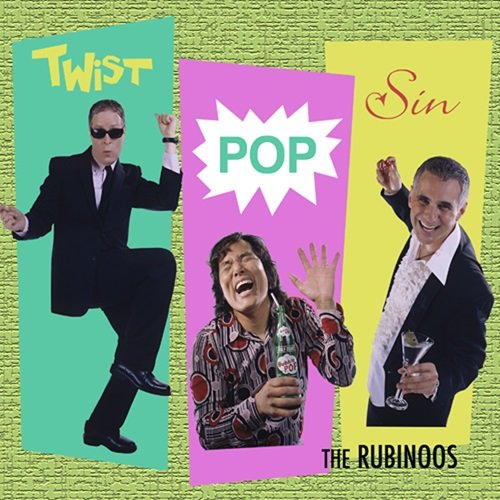 The Rubinoos - Twist Pop Sin (2005)