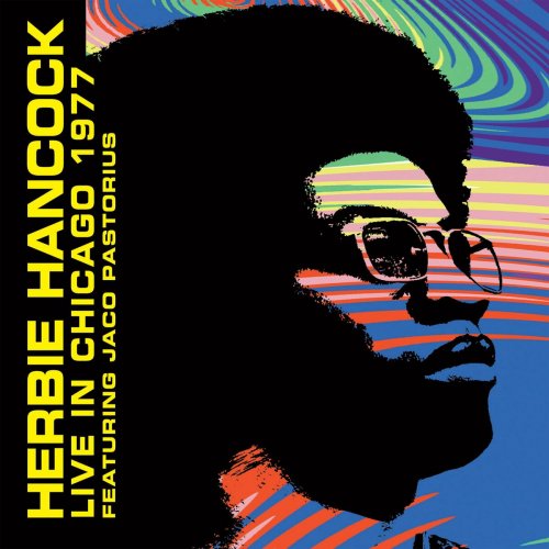 Herbie Hancock and Jaco Pastorius - Live In Chicago 1977 (2024)