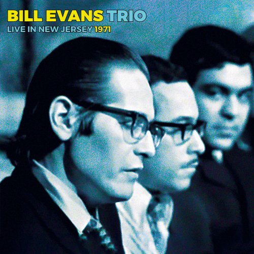 Bill Evans Trio - Live In New Jersey 1971 (Live) (2024) [Hi-Res]