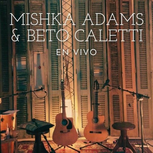 Mishka Adams - Mishka Adams & Beto Caletti en Vivo (2022)