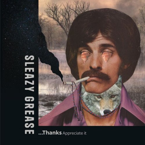 Sleazy Grease - ...Thanks, Appreciate it (2024) [Hi-Res]