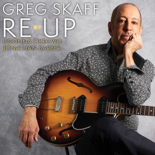Greg Skaff - Re Up (2024) [Hi-Res]