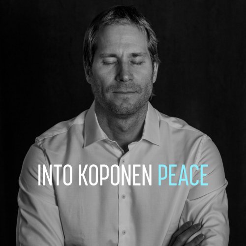 Into Koponen - Peace (2024) [Hi-Res]