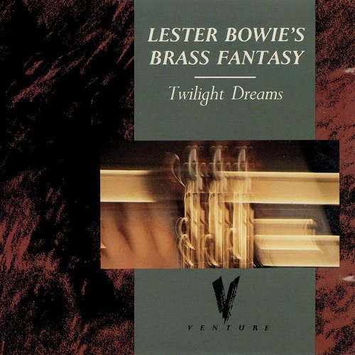Lester Bowie's Brass Fantasy - Twilight Dreams (1987)