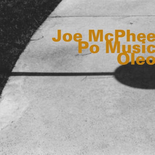 Joe McPhee - Po Music╱Oleo (2004) FLAC