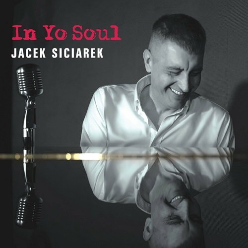 Jacek Siciarek - In Yo Soul (2024)