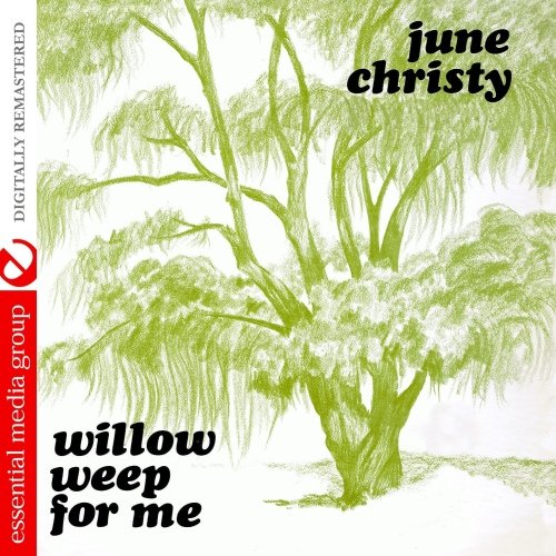 June Christy - Willow Weep For Me (Remastered) (2011)