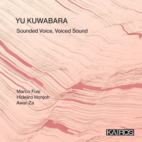 Marco Fusi, Hidejiro Honjoh, Awai-Za - Yu Kuwabara: Sounded Voice, Voiced Sound (2024) [Hi-Res]