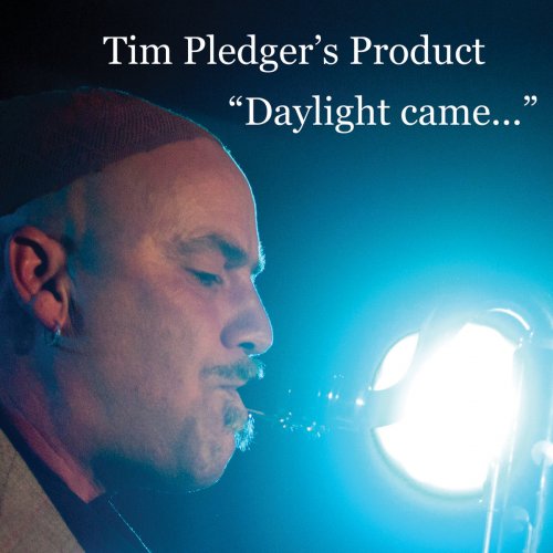 Tim Pledger's Product - Daylight Came... (2012)