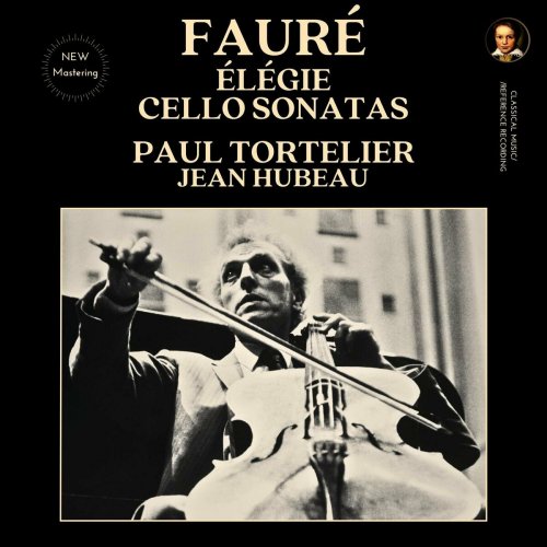 Paul Tortelier - Fauré: Élégie & Cello Sonatas by Paul Tortelier (2024 Remastered, Studio 1962) (2024) Hi-Res