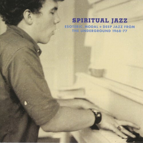 VA - Spiritual Jazz - Esoteric, Modal + Deep Jazz From The Underground 1968-77 (2009)