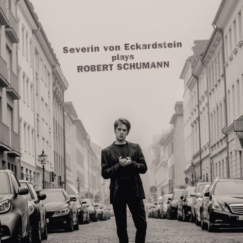 Severin von Eckardstein - Severin von Eckardstein Plays Robert Schumann (2017) [Hi-Res]