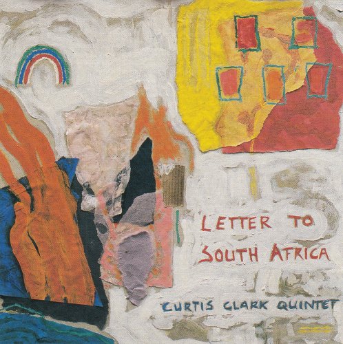 Curtis Clark Quintet - Letter To South Africa (1986)