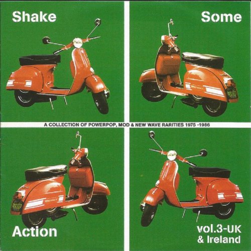VA - Shake Some Action Vol. 3 - UK & Ireland (A Collection Of Powerpop, Mod & New Wave Rarities 1975-1986) (2002)
