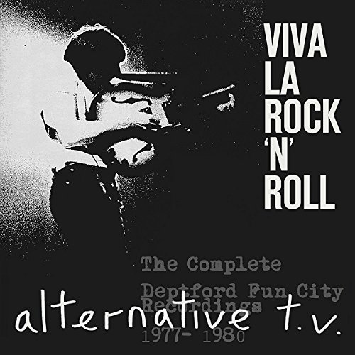 Alternative TV - Viva La Rock 'n' Roll - The Complete Deptford Fun City Recordings 1977-1980 [4CD Remastered Box Set] (2015)